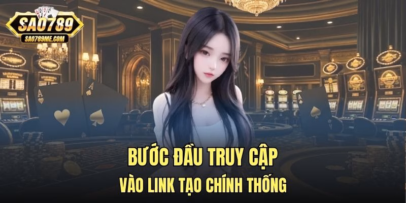 Bước đầu truy cập vào link tạo chính thống